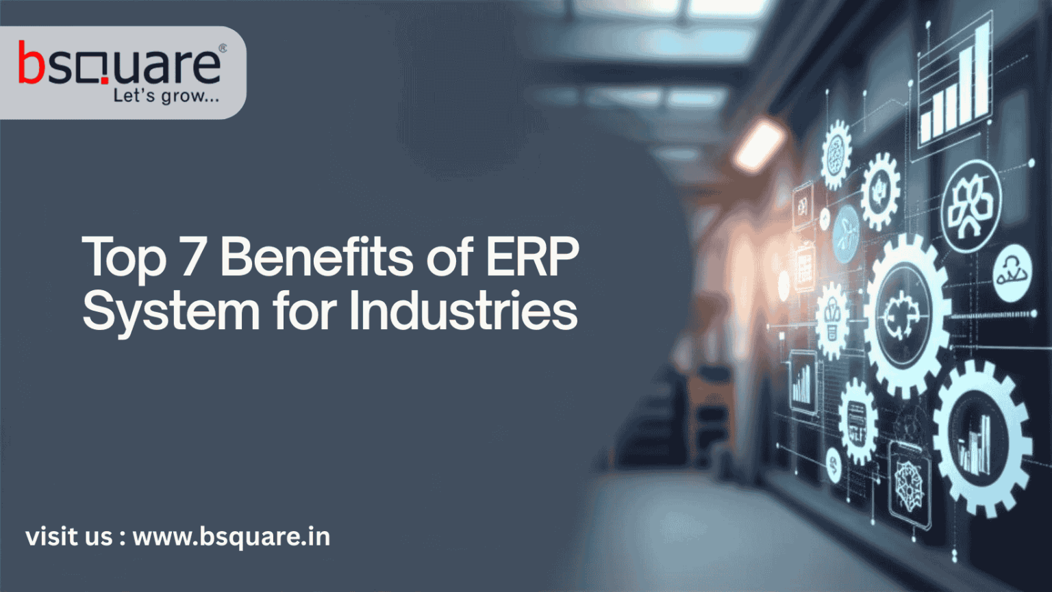 Top 7 Benefits of ERP System for Industries